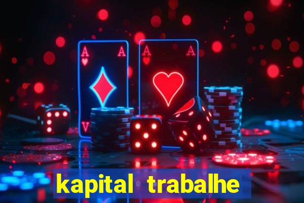 kapital trabalhe conosco porto velho